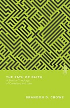 The Path of Faith: A Biblical Theology of Covenant and Law (Essential St... - $19.94