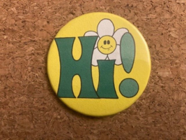 Vintage cute &quot;Hi!&quot; Flower Daisey Pinback Pin 2.25&quot; - £4.14 GBP