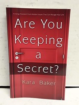 Are You Keeping a Secret?: Finding Freedom from Hidden Issues That Can R... - $44.23