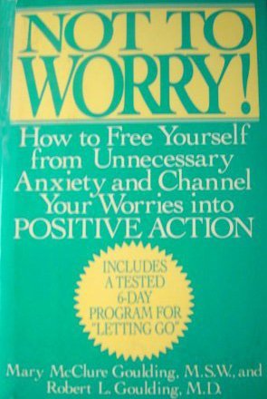 Not to Worry!: How to Free Yourself from Unnecessary Anxiety and Channel... - $8.81