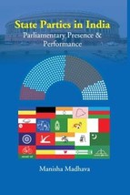 State Parties in India: Parliamentary Presence &amp; Performance [Hardcover] - £23.41 GBP