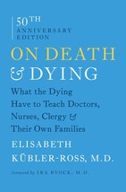 On Death and Dying: What the Dying Have to Teach Doctors, Nurses, Clergy and The - £6.51 GBP
