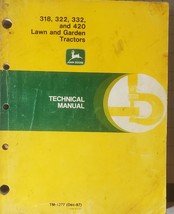 John Deere TM1277 Technical Manual 318 322 332 420 Lawn and Garden Tractors - £73.88 GBP