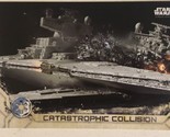 Rogue One Trading Card Star Wars #90 Catastrophic Collision - $1.97