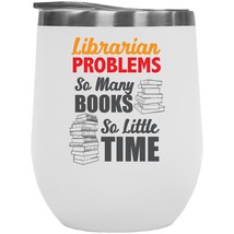 Make Your Mark Design Librarian Problems Funny 12oz Insulated Wine Tumbler For A - £21.79 GBP