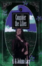 Consider the Lilies (Hannah of Fort Bridger Series #2) Al &amp; Joanna Lacy - £12.42 GBP