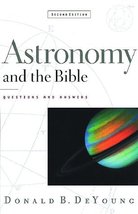 Astronomy and the Bible,: Questions and Answers [Paperback] DeYoung, Don... - $3.91