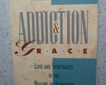 Addiction &amp; Grace: Love and Spirituality in the Healing of Addictions Ma... - £2.37 GBP