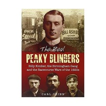 The Real Peaky Blinders: Billy Kimber, the Birmingham Gang and the Racecourse Wa - £13.90 GBP