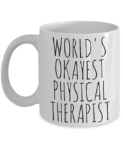 Worlds Okayest Physical Therapist Mug Funny Most Okay Okest Occupational Physio - £15.24 GBP