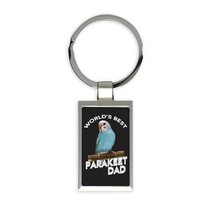 Worlds Best Parakeet Dad : Gift Keychain Bird Cute Funny Christmas - £6.38 GBP