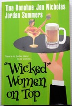 Tina Donahue et al WICKED WOMEN ON TOP 2005 sensuous erotica risque modern love - £5.44 GBP