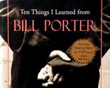 Ten Things I Learned From Bill Porter by Shelly Brady / 2002 Hardcover - $2.27