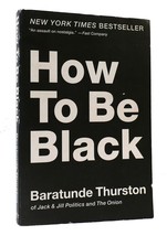 Baratunde Thurston HOW TO BE BLACK  1st Paperback Edition 1st Printing - $50.95