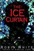 The Ice Curtain - Robin White - 1st Edition Hardcover - NEW - £11.99 GBP