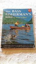 The Bass Fisherman&#39;s Bible: A Complete Guide to Fresh-Water Bass and Bass Fishin - £2.30 GBP
