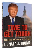 Donald J Trump TIME TO GET TOUGH Making America #1 Again 1st Edition 1st Printin - £72.85 GBP