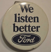 we Listen better FORD   2 1/4 &quot; vintage pinback - $14.99