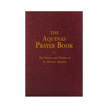 The Aquinas Prayer Book: The Prayers and Hymns of St. Thomas Aquinas Anderson, R - $11.00