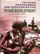 Policies, Programmes and Strategies For Tribal Development a Critica [Hardcover] - £20.82 GBP