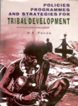 Policies, Programmes and Strategies For Tribal Development a Critica [Hardcover] - £19.93 GBP