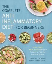 The Complete Anti-Inflammatory Diet for Beginners: A No-Stress Meal Plan... - $6.79
