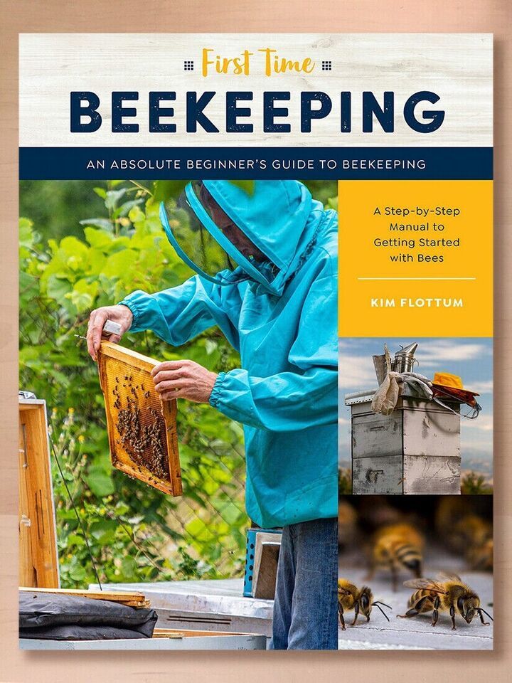 First Time Beekeeping: An Absolute Beginner's Guide to Beekeeping by Kim Flottum
