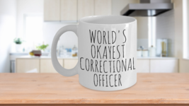 Worlds Okayest Correctional Officer Mug Funny Most Okay Okest Prison Guard Corre - £15.38 GBP