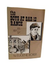 The Boys At Bar-12 Ranch by Eugene Borer 1994 Hardback - $10.93