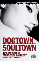 Dogtown / Soultown [Paperback] Lambert, Mercedes; Bruen, Ken and Crown, ... - $3.53