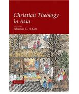 CHRISTIAN THEOLOGY IN ASIA By Sebastian C. H. Kim - Hardcover - $68.97 CAD