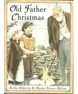 Old Father Christmas by Berlie Doherty and Maria Teresa Meloni Hardcover... - £1.57 GBP