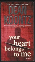 Your Heart Belongs to Me by Dean Koontz (2009, Mass Market) - £4.67 GBP