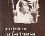 A Catechism for Confirmation by Revered John J. Morris / 1955 Paperback - $5.69