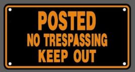 POSTED NO TRESPASSING KEEP OUT ORANGE BLACK SIGN LICENSE PLATE (6X12) - $4.89