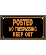POSTED NO TRESPASSING KEEP OUT ORANGE BLACK SIGN LICENSE PLATE (6X12) - $6.68 CAD