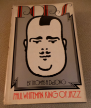 Pops: Paul Whiteman, King of Jazz by Thomas A. Delong HCwDJ 1983 - £14.98 GBP