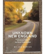 Unknown New England Landmarks, Museums, Historic Sites by Jon Marcus - £5.52 GBP