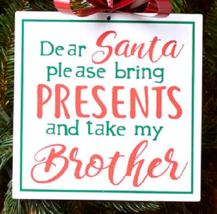 NEW Dear Santa Bring Presents Take My Brother Sign metal 7 in.  Christma... - £3.96 GBP