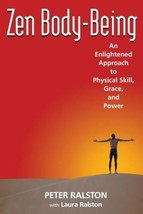 Zen Body-Being: An Enlightened Approach to Physical Skill, Grace, and Power - £8.92 GBP