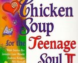 Chicken Soup for the Teenage Soul II [Paperback] Canfield, Jack; Hansen,... - $2.93