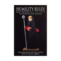 Humility Rules: Saint Benedict&#39;s Twelve-step Guide to Genuine Self-esteem Wetta, - £15.79 GBP