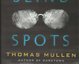 Thomas Mullen BLIND SPOTS First edition Mystery Science Fiction 2023 Har... - $8.99