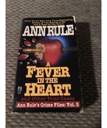 A Fever In The Heart And Other True Cases: Ann Rules Crime Files, Volume... - $35.77 MXN