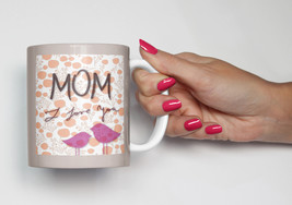 Mothers Day Mug, Mom I Love You Mug, Mom Gift, Birthday Mugs, Cute Gifts for Mom - $15.95