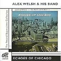 Alex Welsh and His Band : Echoes of Chicago CD (2005) Pre-Owned - $15.20