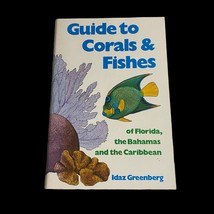 Guide To Corals &amp; Fishes of Florida, the Bahamas &amp; the Caribbean Idaz Greenberg  - £6.86 GBP