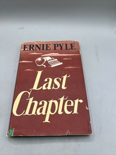 Vintage Last Chapter by Ernie Pyle, 1946 FIRST PRINTING!! Good Condition - $29.69