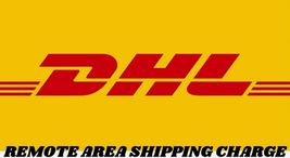 DHL Shipping fee For Remote Area - $26.45