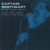 Captain Beefheart &amp; His Magic Band Just Got Back From The City - Cd - £22.39 GBP